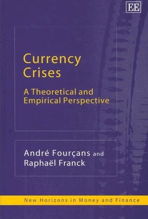 André Fourçans, Raphaël Franck - Currency Crises, Inbunden