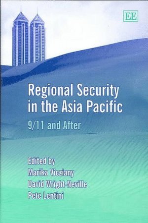 Marika Vicziany, David Wright-Neville, Pete Lentini - Regional Security in the Asia Pacific, Inbunden