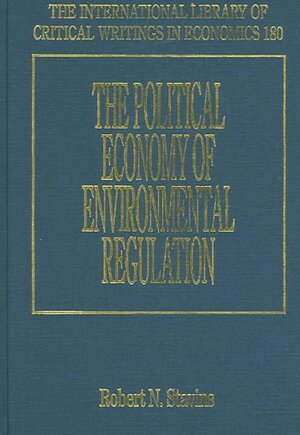 Robert N. Stavins - Political Economy of Environmental Regulation, Inbunden
