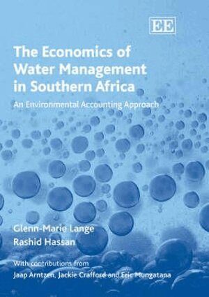 Glenn-Marie Lange, Rashid Hassan - Economics of Water Management in Southern Africa, Inbunden