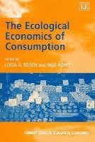 Lucia A. Reisch, Inge Røpke - Ecological Economics of Consumption, Inbunden