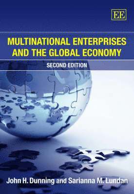 John H. Dunning, Sarianna M. Lundan - Multinational Enterprises and the Global Economy, Second Edition, Inbunden