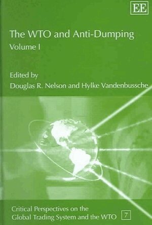Douglas R. Nelson, Hylke Vandenbussche - WTO and Anti-Dumping, Inbunden