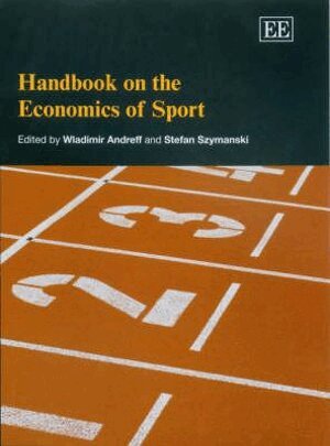 Wladimir Andreff, Stefan Szymanski - Handbook on the Economics of Sport, Inbunden