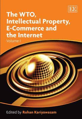 Rohan Kariyawasam - WTO, Intellectual Property, E-Commerce and the Internet, Inbunden