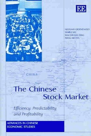 Nicolaas Groenewold, Yanrui Wu, Sam H.K. Tang, Xiang M. Fan - Chinese Stock Market, Inbunden
