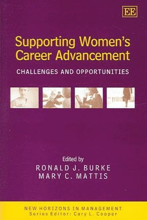 Ronald J. Burke, Mary C. Mattis - Supporting Women’s Career Advancement, Inbunden