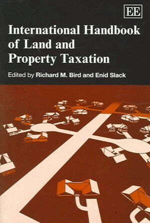 Richard M. Bird, Enid Slack - International Handbook of Land and Property Taxation, Inbunden