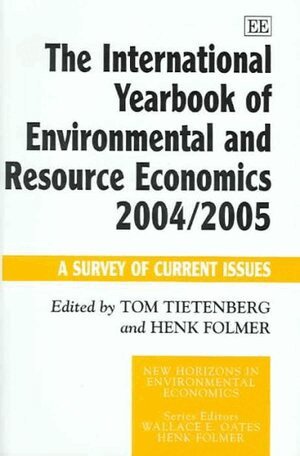 Tom Tietenberg, Henk Folmer - International Yearbook of Environmental and Resource Economics 2004/2005, Inbunden