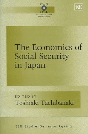 Toshiaki Tachibanaki - Economics of Social Security in Japan, Inbunden