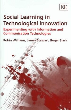 Robin Williams, James Stewart, Roger Slack - Social Learning in Technological Innovation, Inbunden