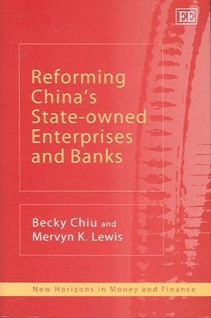 Reforming China’s State-owned Enterprises and Banks
