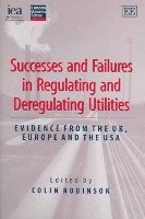 bokomslag Successes and Failures in Regulating and Deregulating Utilities