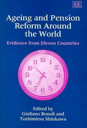 Giuliano Bonoli, Toshimitsu Shinkawa - Ageing and Pension Reform Around the World, Inbunden