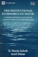 R. Maria Saleth, Ariel Dinar - Institutional Economics of Water, Inbunden
