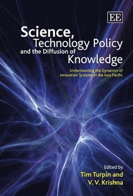 Tim Turpin, Venni V. Krishna - Science, Technology Policy and the Diffusion of Knowledge, Inbunden