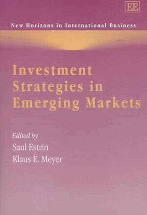 Saul Estrin, Klaus E. Meyer - Investment Strategies in Emerging Markets, Inbunden