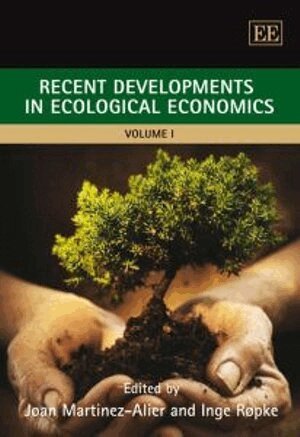 Joan Martínez-Alier, Inge Røpke - Recent Developments in Ecological Economics, Inbunden