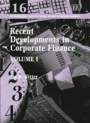 Jay R. Ritter - Recent Developments in Corporate Finance, Inbunden