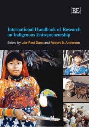 Léo-Paul Dana, Robert B. Anderson - International Handbook of Research on Indigenous Entrepreneurship, Inbunden