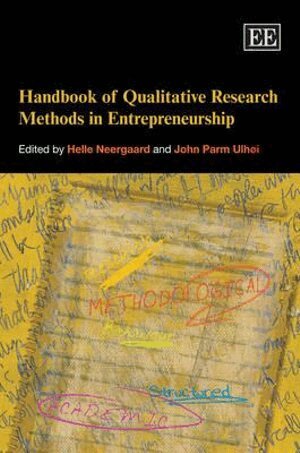 Helle Neergaard, John Parm Ulhøi - Handbook of Qualitative Research Methods in Entrepreneurship, Inbunden