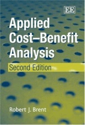 Robert J. Brent - Applied Cost–Benefit Analysis, Second Edition, Inbunden