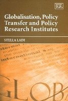 bokomslag Globalisation, Policy Transfer and Policy Research Institutes