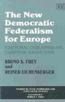 Reiner Eichenberger - New Democratic Federalism For Europe, Häftad
