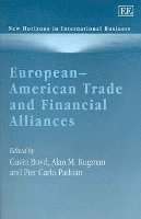 Gavin Boyd, Alan M. Rugman, Pier Carlo Padoan - European–American Trade and Financial Alliances, Inbunden