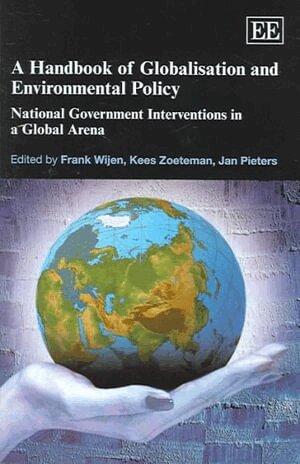 Frank Wijen, Kees Zoeteman, Jan Pieters - Handbook of Globalisation and Environmental Policy, Inbunden