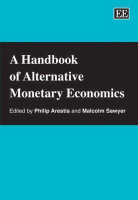 Philip Arestis, Malcolm Sawyer - Handbook of Alternative Monetary Economics, Inbunden