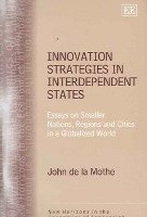 John de la Mothe - Innovation Strategies in Interdependent States, Inbunden