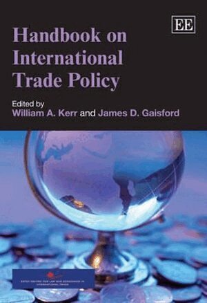 William A. Kerr, James D. Gaisford - Handbook on International Trade Policy, Inbunden