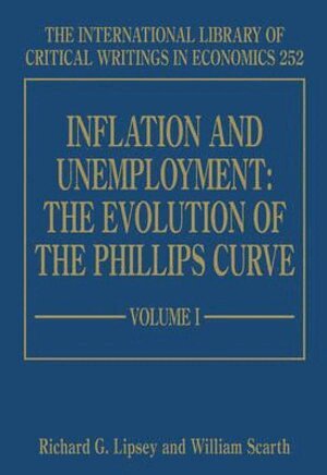 Richard G. Lipsey, William Scarth - Inflation and Unemployment: The Evolution of the Phillips Curve, Inbunden