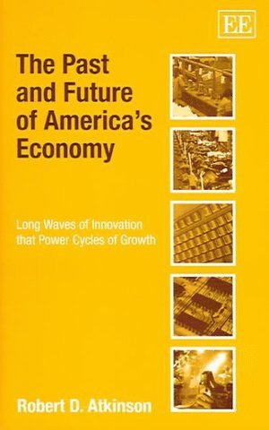 Robert D. Atkinson - Past and Future of America’s Economy, Inbunden