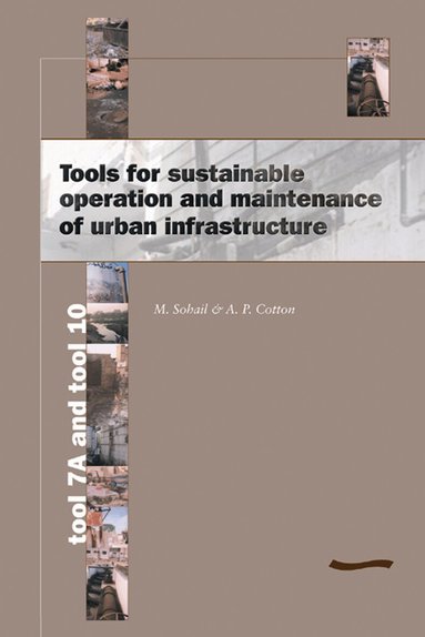 Andrew Cotton, M Sohail - Tools for Sustainable Operation and Maintenance of Urban Infrastructure, Häftad