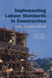 bokomslag Implementing Labour Standards in Construction: A sourcebook