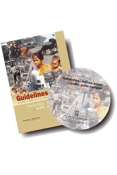 Diana Mitlin, M Sohail - Partnerships to Improve Access and Quality of Public Transport: Guidelines and Compilation CD, Häftad