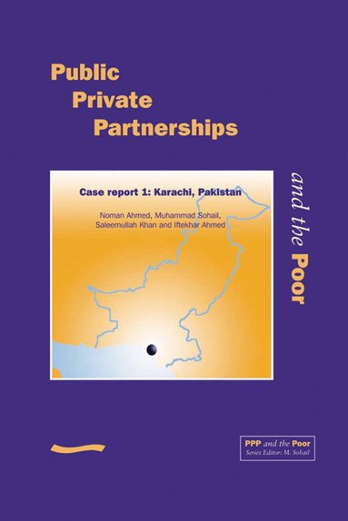 Norman Ahmed, M Sohail - PPP and the Poor: Case report 1. Karachi, Pakistan, Häftad
