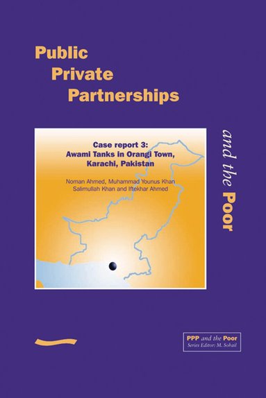 Norman Ahmed, M Sohail - PPP and the Poor: Case report 3 - Awami Tanks in Orangi Town, Karachi, Pakistan, Häftad