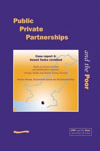 bokomslag PPP and the Poor: Case Report 4. Awami Tanks Revisited. Study of Current Working and Stakeholders Response - Orangi, Baldia and Surjani Towns, Karachi