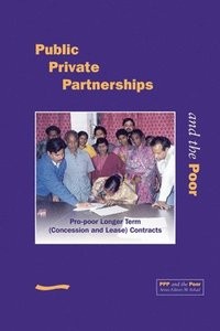 bokomslag PPP and the Poor: Pro-poor Longer Term (Concession and Lease) Contracts