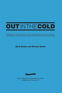 bokomslag Out in the Cold: Emergency water supply and sanitation for cold regions (3rd Edition)