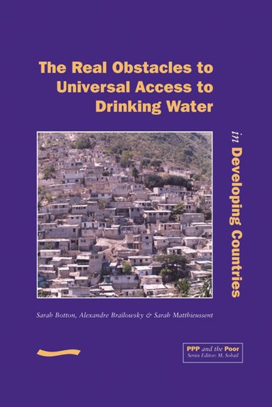 Sarah Botton, M Sohail - PPP and the Poor: The Real Obstacles to Universal Access to Drinking Water in Developing Countries, Häftad