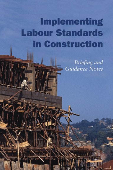Rebecca Scott - Implementing Labour Standards in Construction: briefing and guidance notes, Häftad