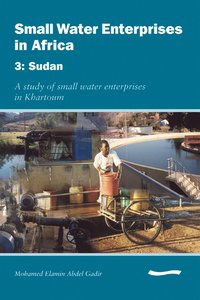 bokomslag Small Water Enterprises in Africa 3 - Sudan: A Study of Small Water Enterprises in Khartoum