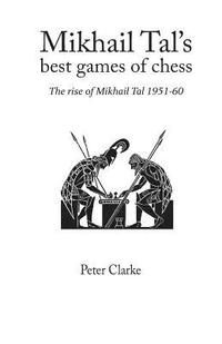 bokomslag Mikhail Tal's Best Games of Chess