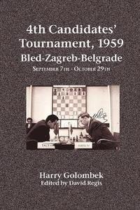 bokomslag 4th Candidates' Tournament, 1959 Bled-Zagreb-Belgrade September 7th - October 29th