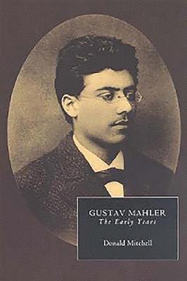 Gustav Mahler: The Early Years 1