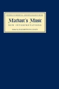 Elizabeth Eva Leach - Machaut's Music: New Interpretations, Inbunden
